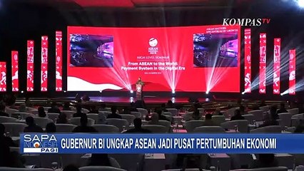 Gubernur BI Ungkap 3 Alasan ASEAN Jadi Pusat Pertumbuhan Ekonomi