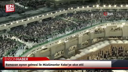 Ramazan ayının gelmesi ile Müslümanlar Kabe’ye akın etti