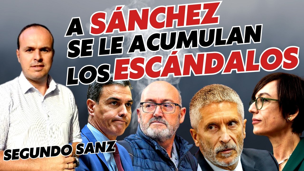  Tito Berni, caso Cuarteles y Marlaska  A Sánchez le crecen los 'enanos'... y ¡los escándalos!