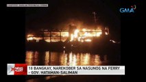 18 bangkay, narekober sa nasunog na ferry - Gov. Hataman-Saliman | 24 Oras News Alert