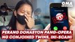 Perang donasyon pang-opera ng conjoined twins, ini-scam! | GMA News Feed