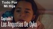 Las angustias de Oyku - Todo Por Mi Hija Capítulo 7