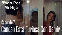 Candan está furiosa con Demir - Todo Por Mi Hija Capítulo 7