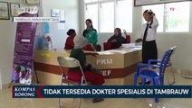 Kabupaten Tambrauw Belum Miliki Dokter Spesialis