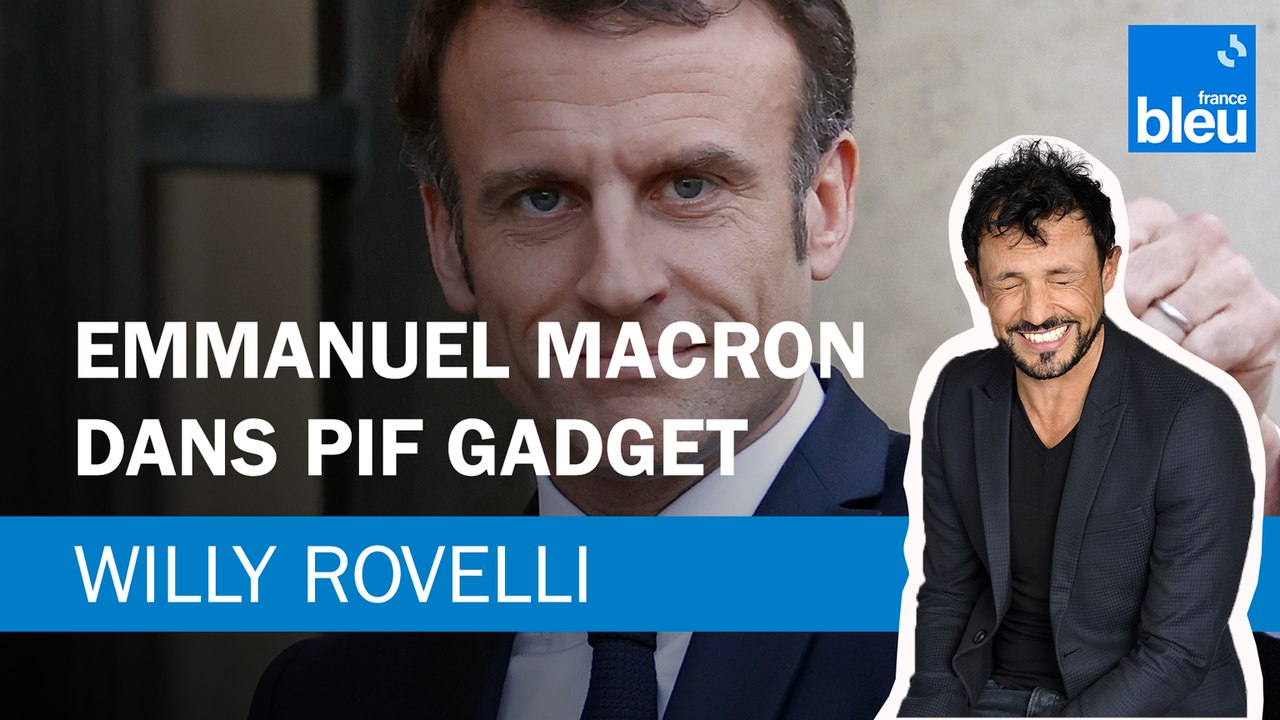 Emmanuel Macron dans Pif, le magazine pour enfants - Le billet de Willy Rovelli
