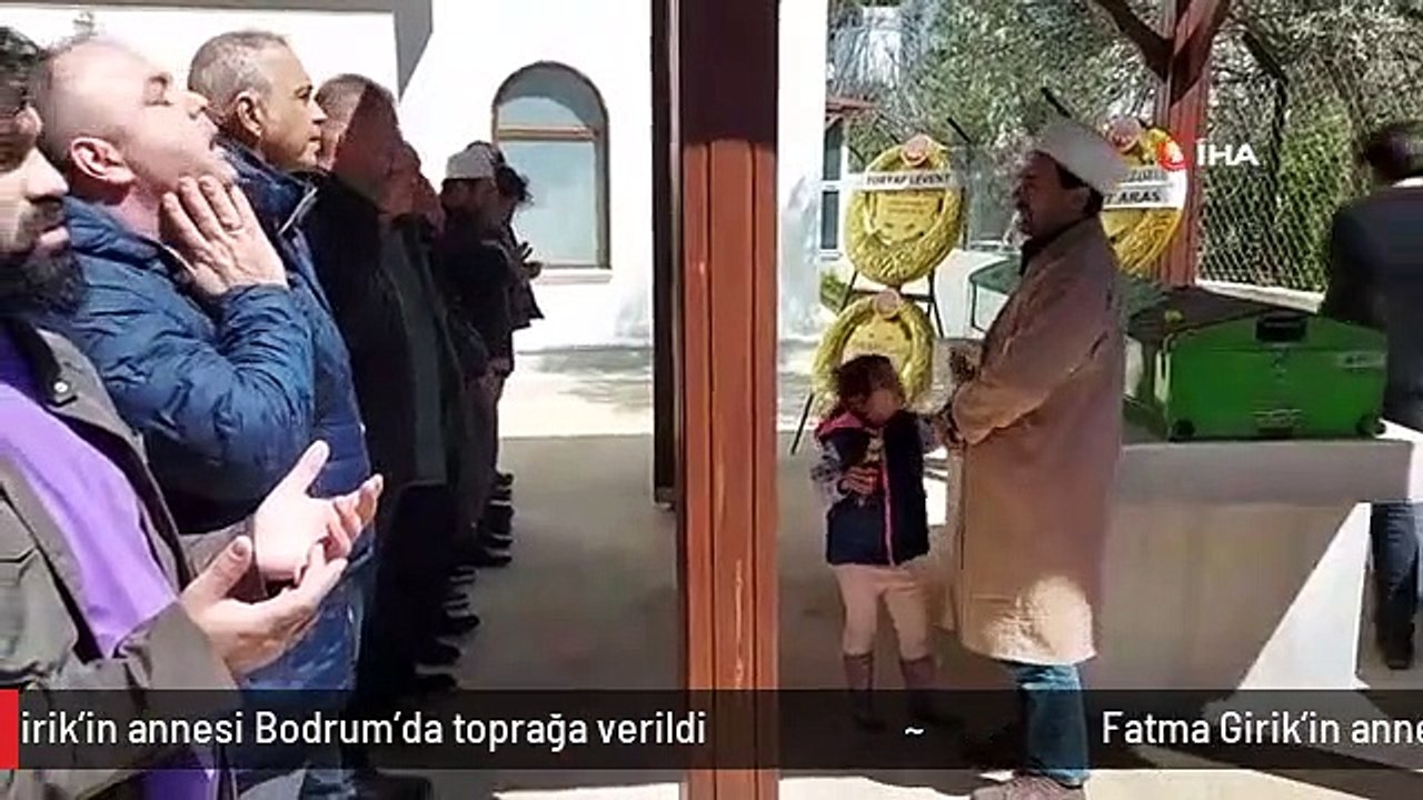 Fatma Girik'in annesi Bodrum'da toprağa verildi