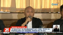 10 salaysay na nagdadawit kay Cong. Teves sa pagpaslang kay Degamo, hawak na ng DOJ | 24 Oras