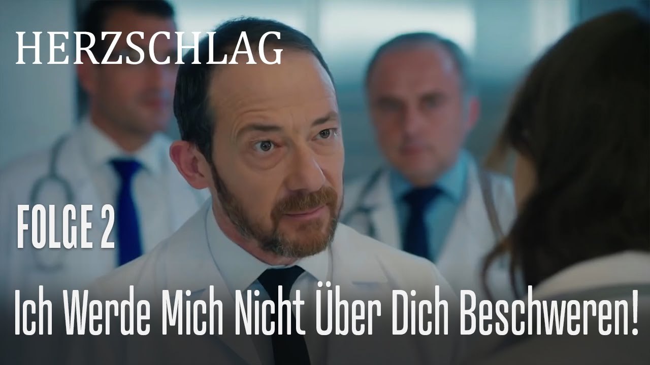 Ich werde mich nicht über dich beschweren! - Herzschlag Folge 2