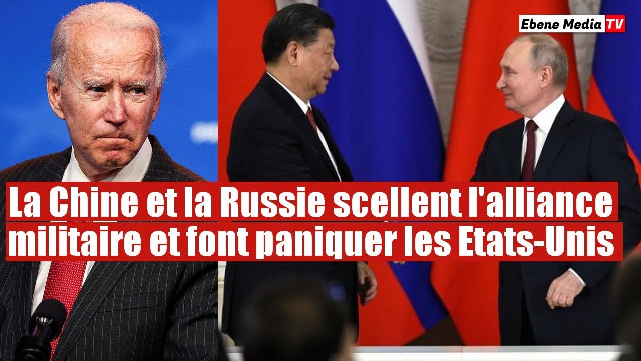 La Chine et la Russie renforcent leur alliance militaire et font trembler les Etats-Unis