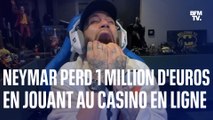 La réaction de Neymar après avoir perdu 1 million d'euros à la roulette en ligne