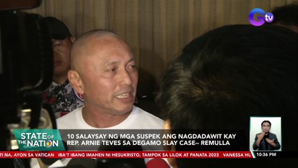 10 salaysay ng mga suspek ang nagdadawit kay Rep. Arnie Teves sa Degamo Slay Case-- Remulla | SONA