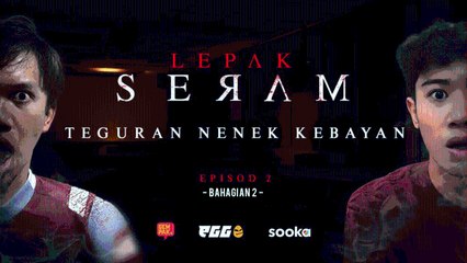 TEGURAN NENEK KEBAYAN - LEPAK SERAM EP2 | PART 2