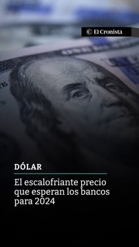 Alerta dólar: el escalofriante precio que esperan los bancos para 2024