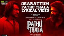 Pathu thala Osarattum pathu thala Lyrical