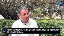Pino Zamorano: «Sinceramente, creo que el Alzheimer de Negreira es una excusa»