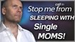 Help Me Stop Sleeping with Single Mothers! Freedomain Call In