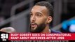 Rudy Gobert Goes on Rant About Referees After Loss