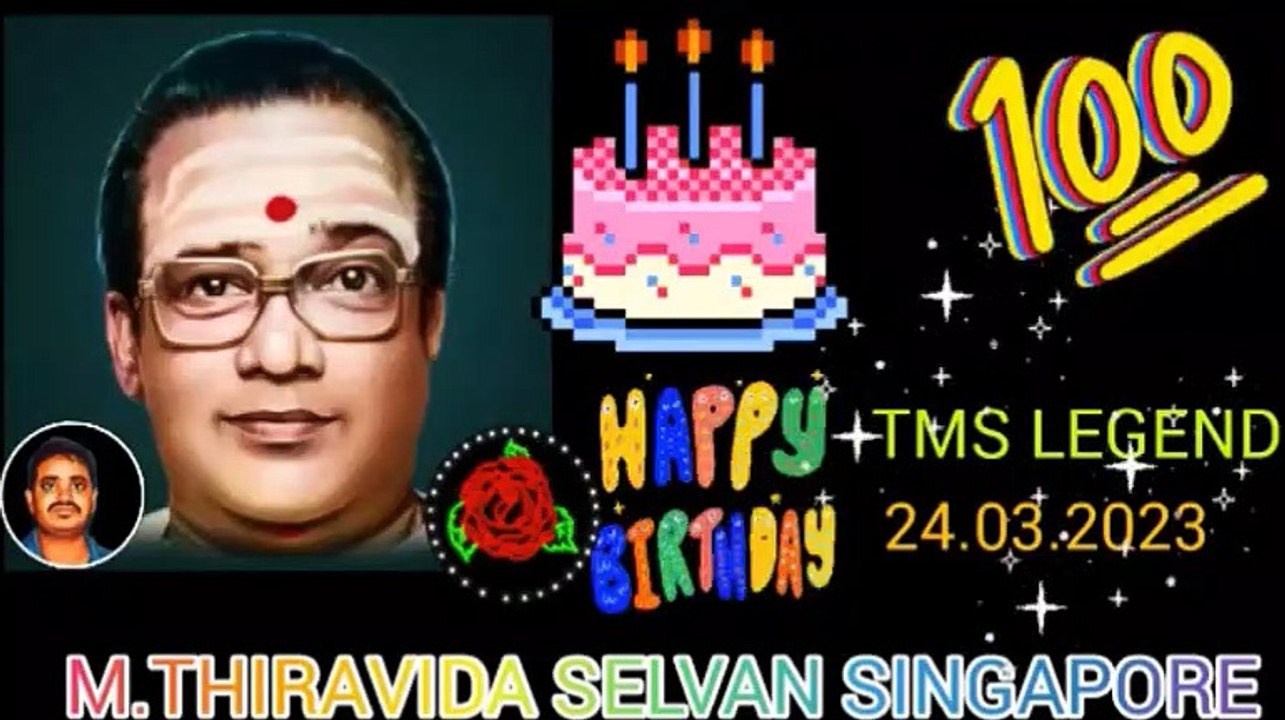 HAPPY BIRTHDAY TO TMS LEGEND  VOL 78 SINGAPORE TMS FANS  M THIRAVIDA SELVAN SINGAPORE