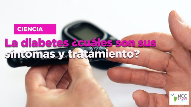 La diabetes ¿cuáles son sus síntomas y tratamiento?