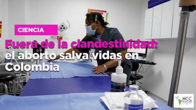 Fuera de la clandestinidad: el aborto salva vidas en Colombia