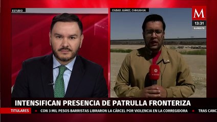 Intensifican presencia de patrulla fronteriza en Chihuahua ante presencia de migrantes