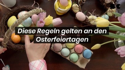 Diese Regeln gelten an den Osterfeiertagen
