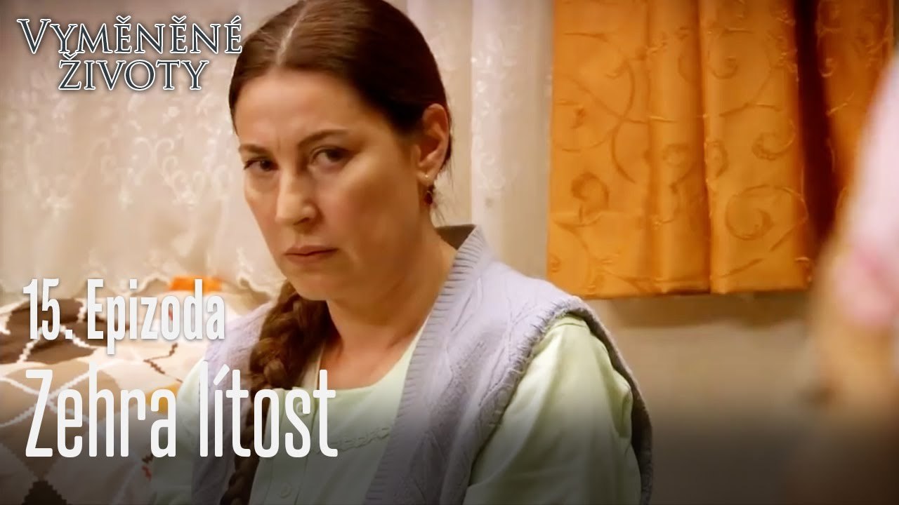 Zehra lítost - Vyměněné životy Feriha 15  díl