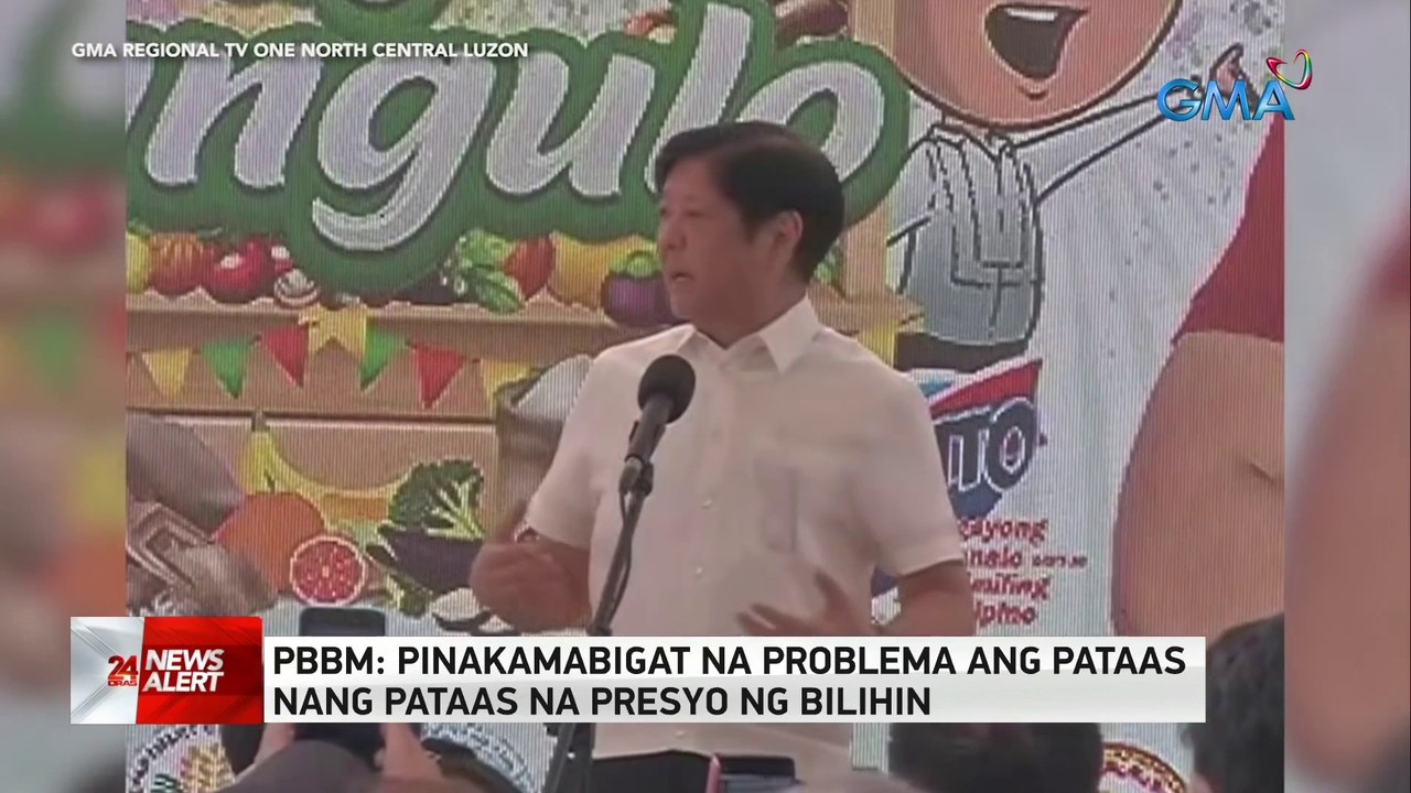 PBBM: pinakamabigat na problema ang pataas nang pataas na presyo ng bilihin | 24 Oras News Alert