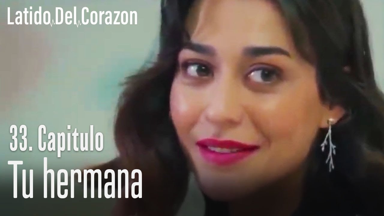 Tu hermana - Latido Del Corazon Capitulo 33