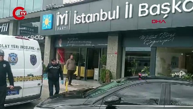 İYİ Parti İstanbul İl Başkanlığı'na silahlı saldırı