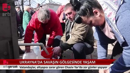 Ukrayna'da savaşın gölgesinde yaşam