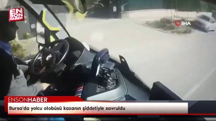 Bursa'da yolcu otobüsü kazanın şiddetiyle savruldu
