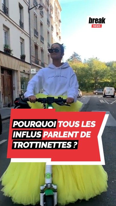 Pourquoi tous les influs parlent de trottinettes ?