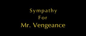 SYMPATHY FOR MR. VENGEANCE (2002) Trailer VO - HD