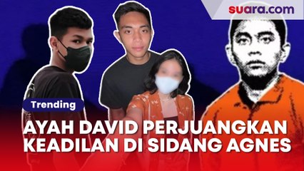 Download Video: Sidang Agnes Digelar Hari Ini, Ayah David Ozora: Hari Ini Waktunya Perlawanan