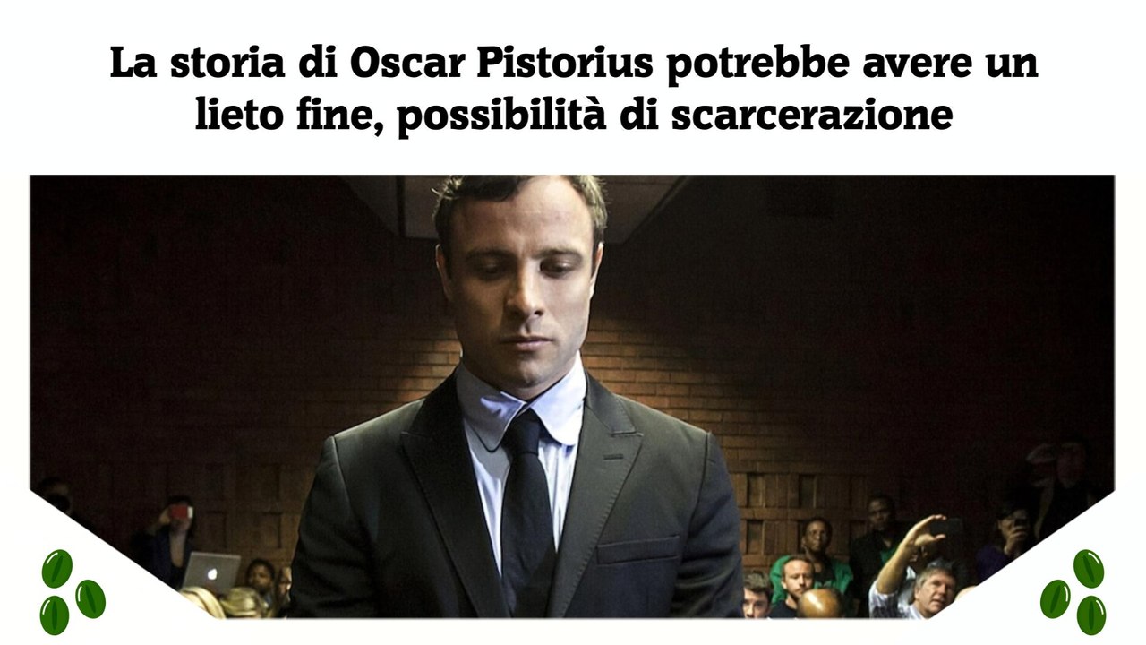 La storia di Oscar Pistorius potrebbe avere un lieto fine, possibilità di scarcerazione