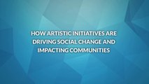 How Artistic Initiatives are Driving Social Change and Impacting Communities
