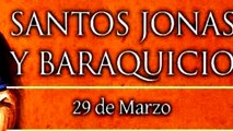 29 de marzo - Santos Jonás y Baraquicio (Mártires)