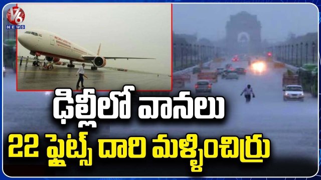 22 Flights Diverted From Delhi Airport After Unexpected Rain Lash City | V6 News