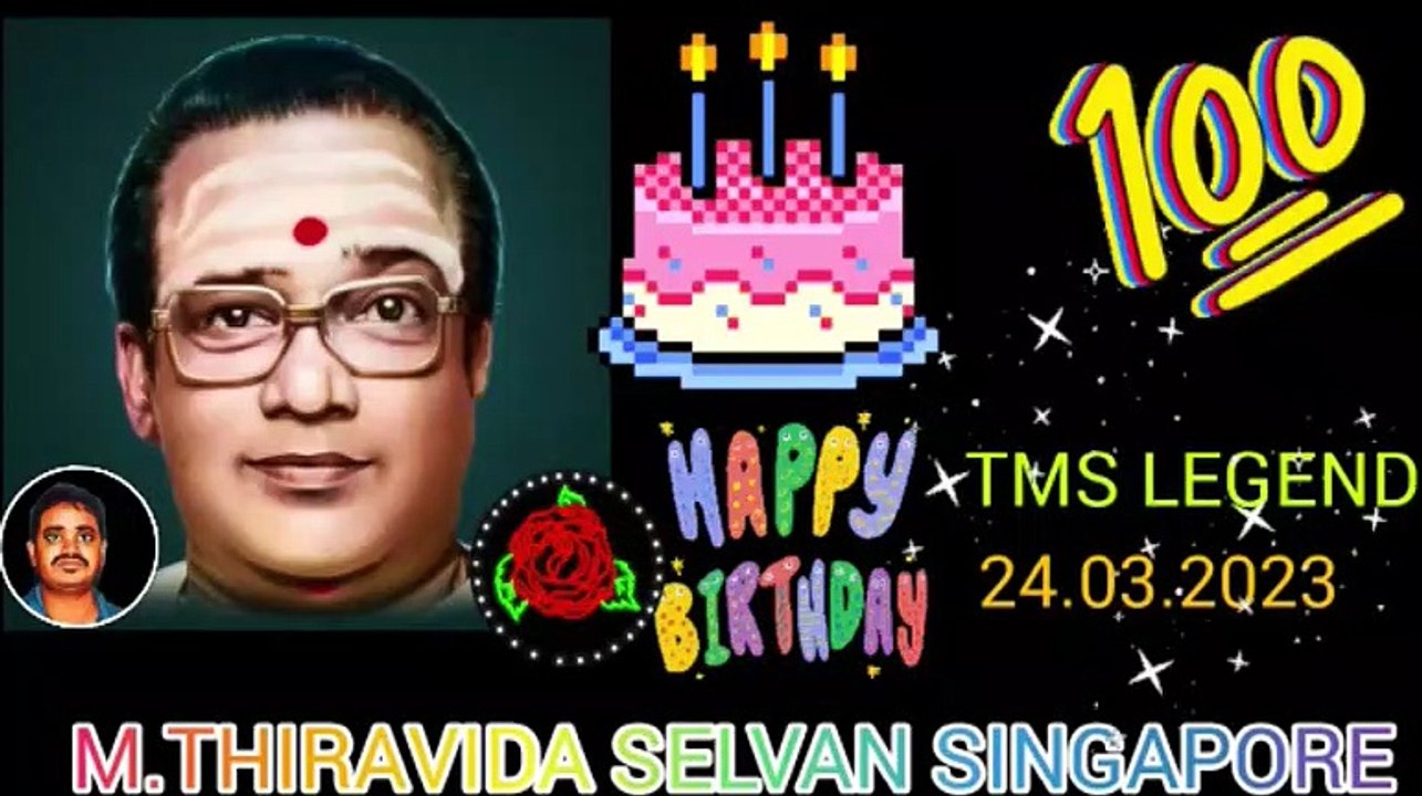 HAPPY BIRTHDAY TO TMS LEGEND  VOL 81 SINGAPORE TMS FANS  M THIRAVIDA SELVAN SINGAPORE
