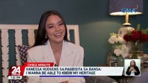 Vanessa Hudgens sa pagbisita sa bansa: I wanna be able to know my heritage | 24 Oras