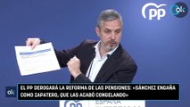 El PP derogará la reforma de las pensiones «Sánchez engaña como Zapatero, que las acabó congelando»