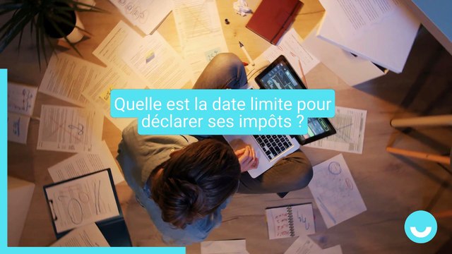 Impôts : tout ce qu’il faut savoir sur la déclaration de revenus