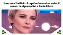 Francesca Fialdini col capello sbarazzino, arriva il rumor che riguarda Noi a Ruota Libera
