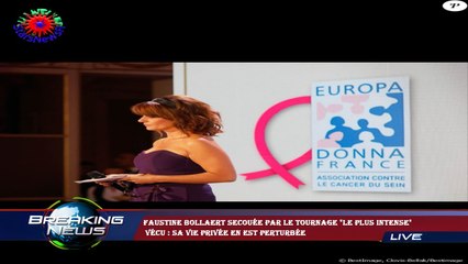 Faustine Bollaert secouée par le tournage "le plus intense"  vécu : sa vie privée en est perturbée