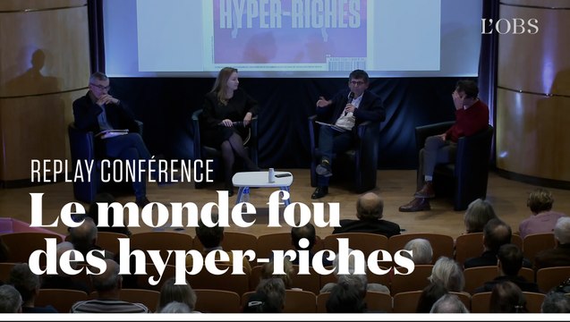 Le monde fou des hyper-riches : le replay de la conférence de l'Obs