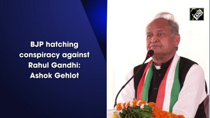 BJP hatching conspiracy against Rahul Gandhi: Ashok Gehlot