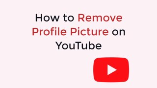 How to Remove YouTube Profile Picture on Mobile 2023