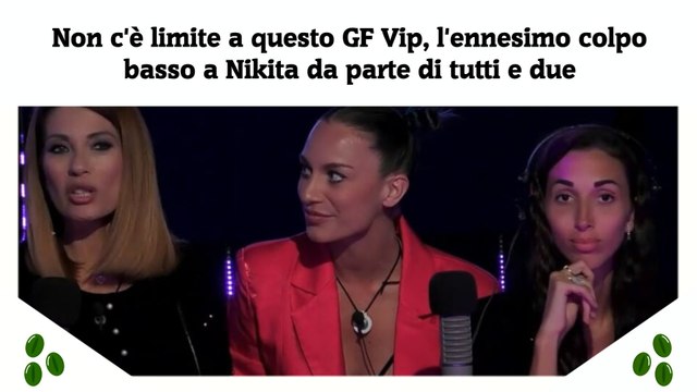 Non c'è limite a questo GF Vip, l'ennesimo colpo basso a Nikita da parte di tutti e due