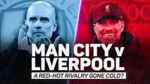 Man City v Liverpool: a red-hot rivalry gone cold?